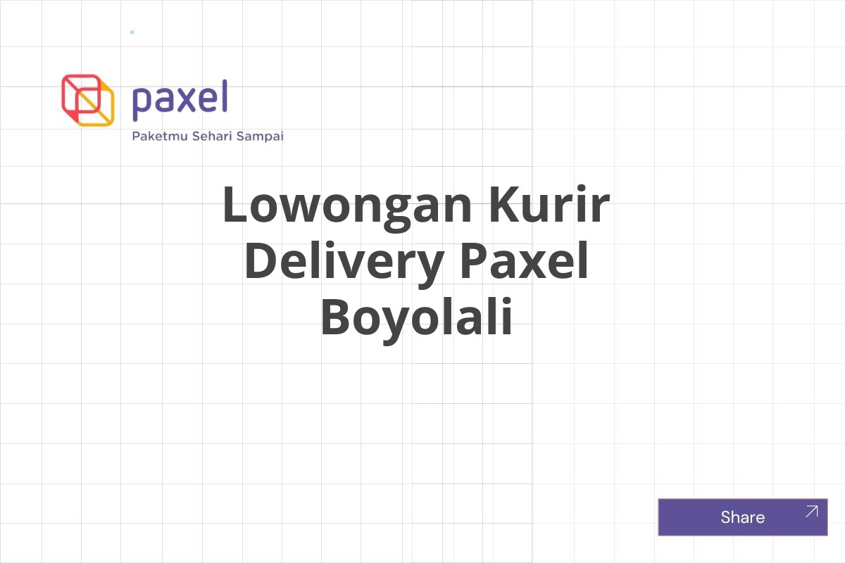 Lowongan Kurir Delivery Paxel Boyolali