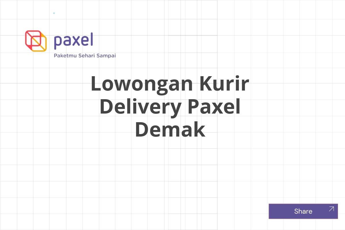 Lowongan Kurir Delivery Paxel Demak