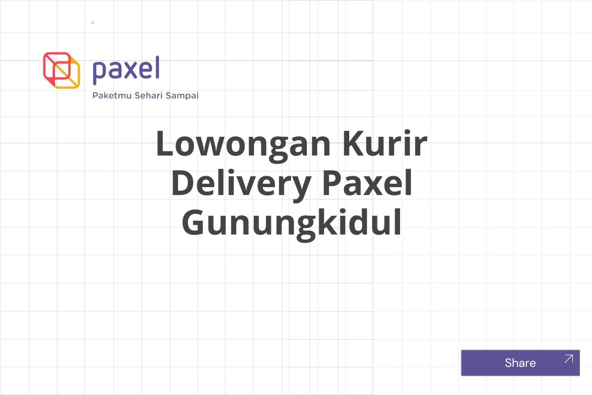 Lowongan Kurir Delivery Paxel Gunungkidul