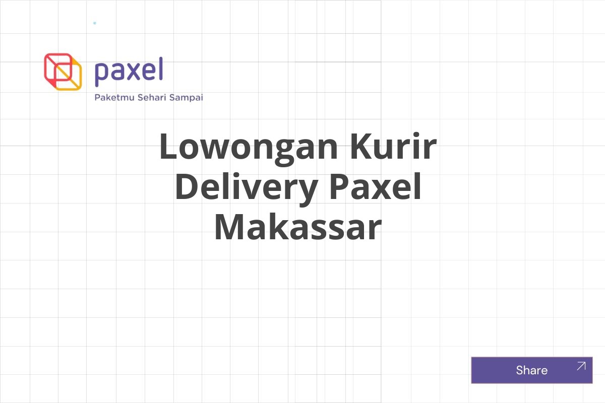Lowongan Kurir Delivery Paxel Makassar