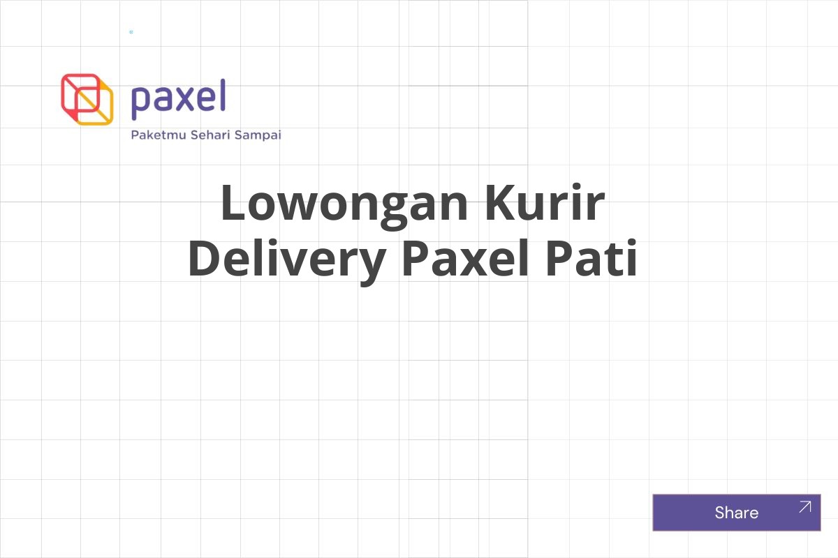 Lowongan Kurir Delivery Paxel Pati