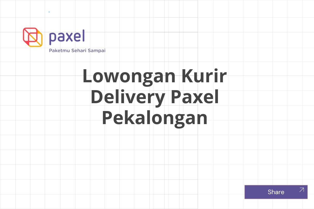 Lowongan Kurir Delivery Paxel Pekalongan