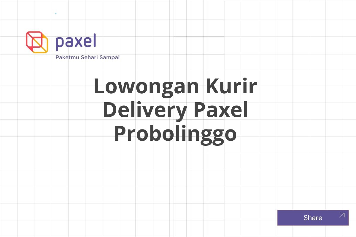 Lowongan Kurir Delivery Paxel Probolinggo