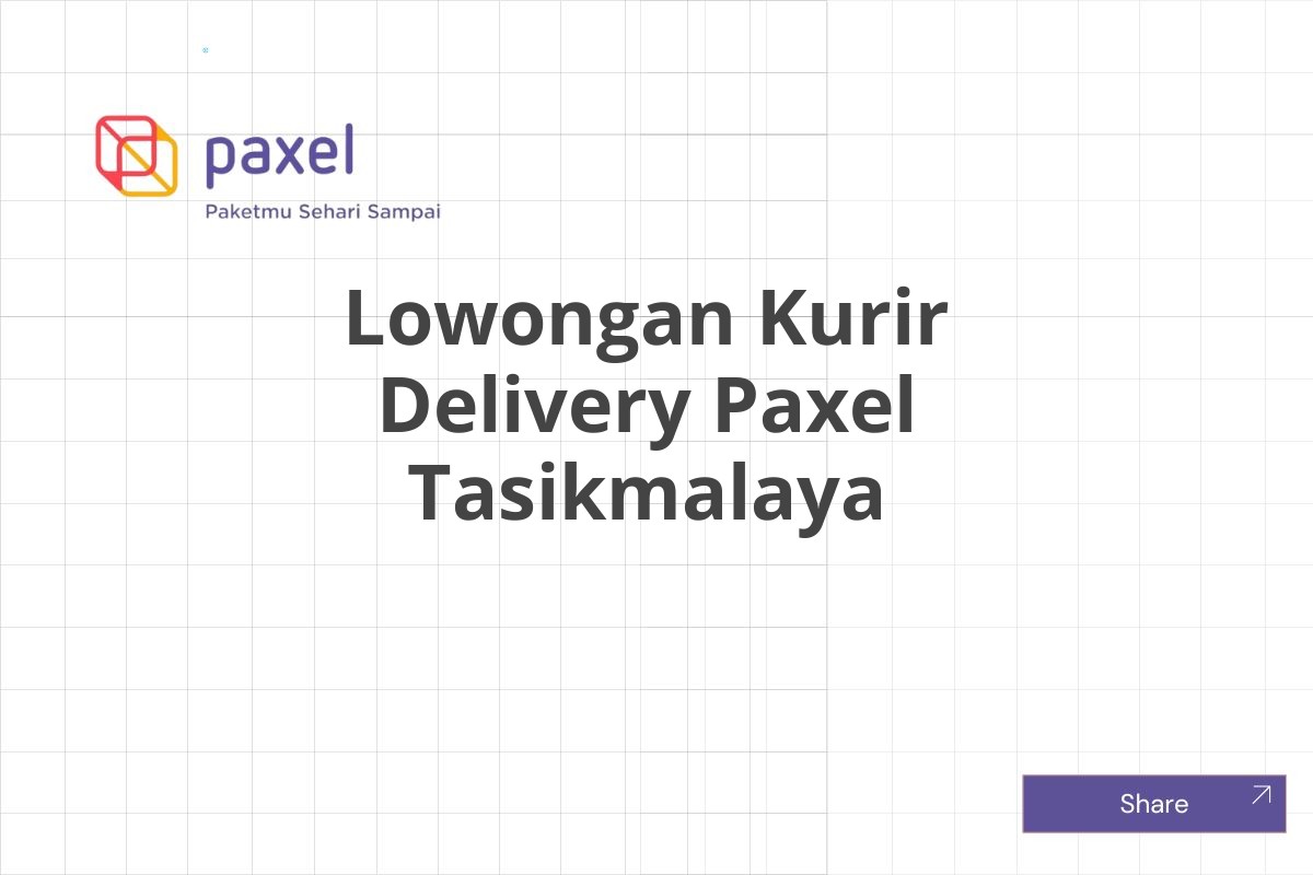 Lowongan Kurir Delivery Paxel Tasikmalaya