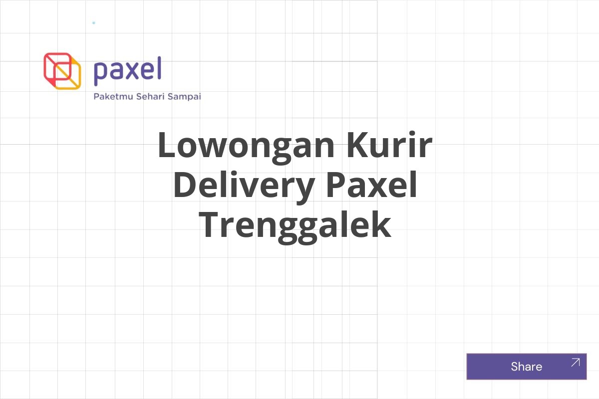 Lowongan Kurir Delivery Paxel Trenggalek