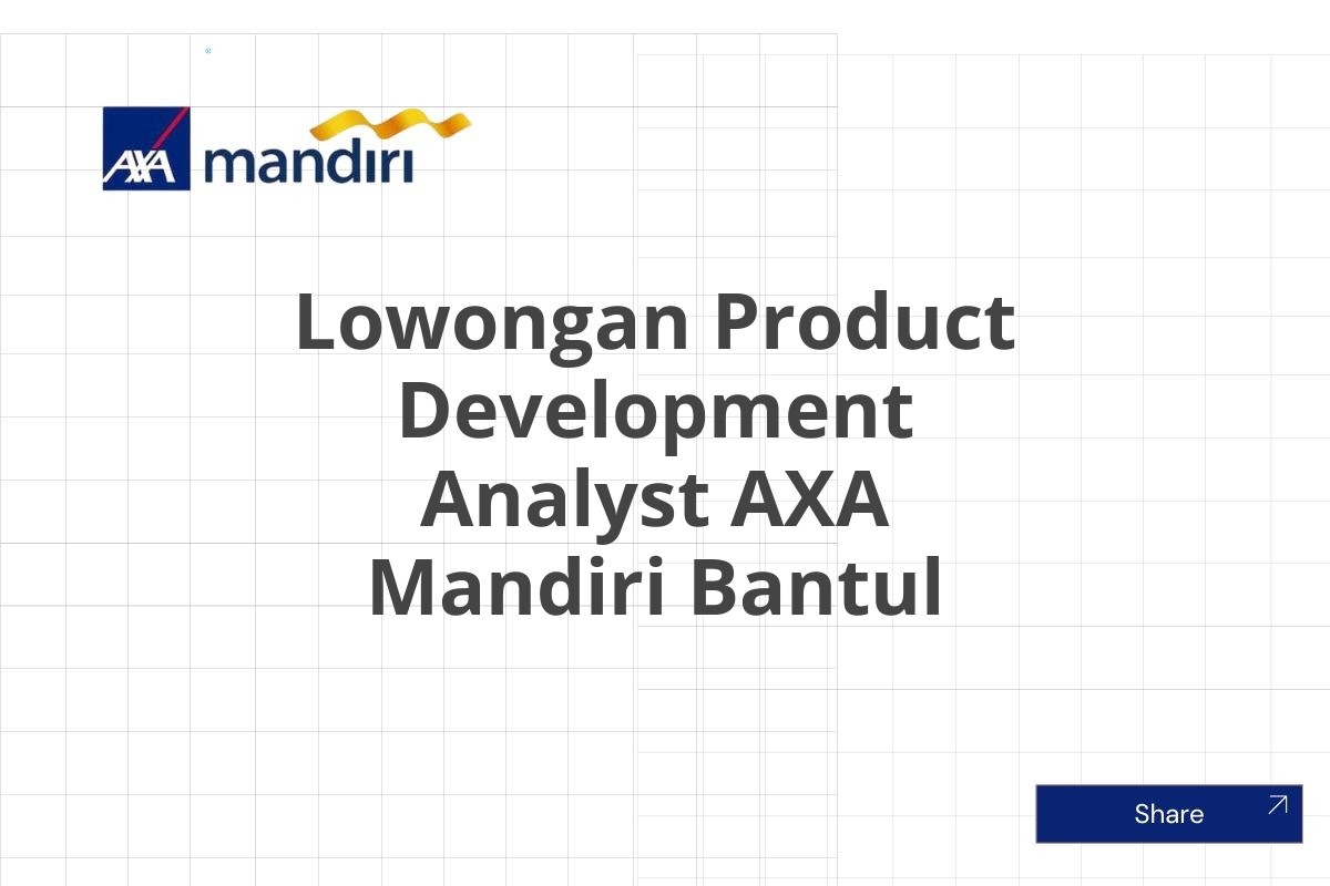 Lowongan Product Development Analyst AXA Mandiri Bantul