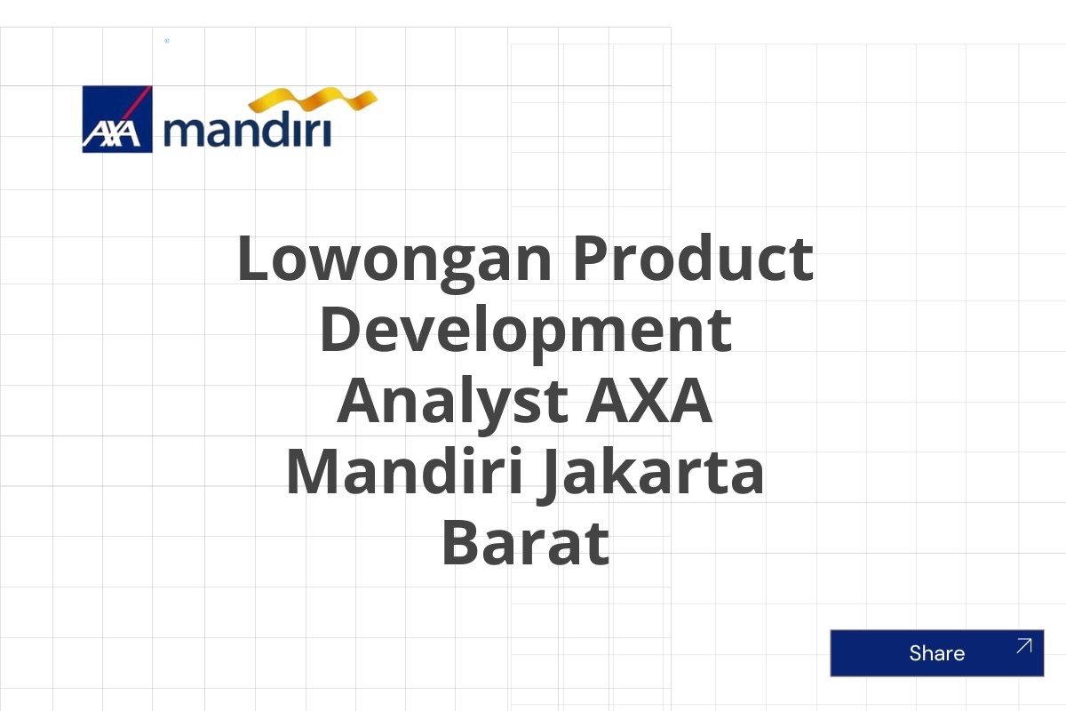 Lowongan Product Development Analyst AXA Mandiri Jakarta Barat