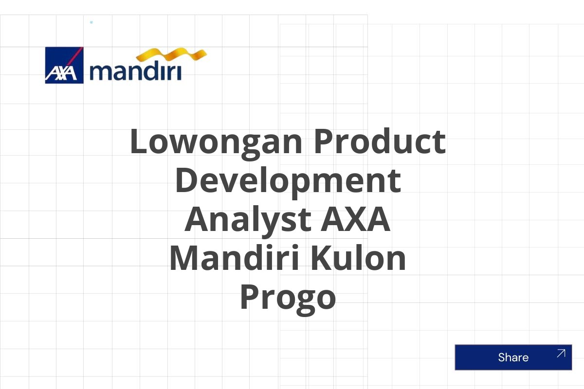 Lowongan Product Development Analyst AXA Mandiri Kulon Progo