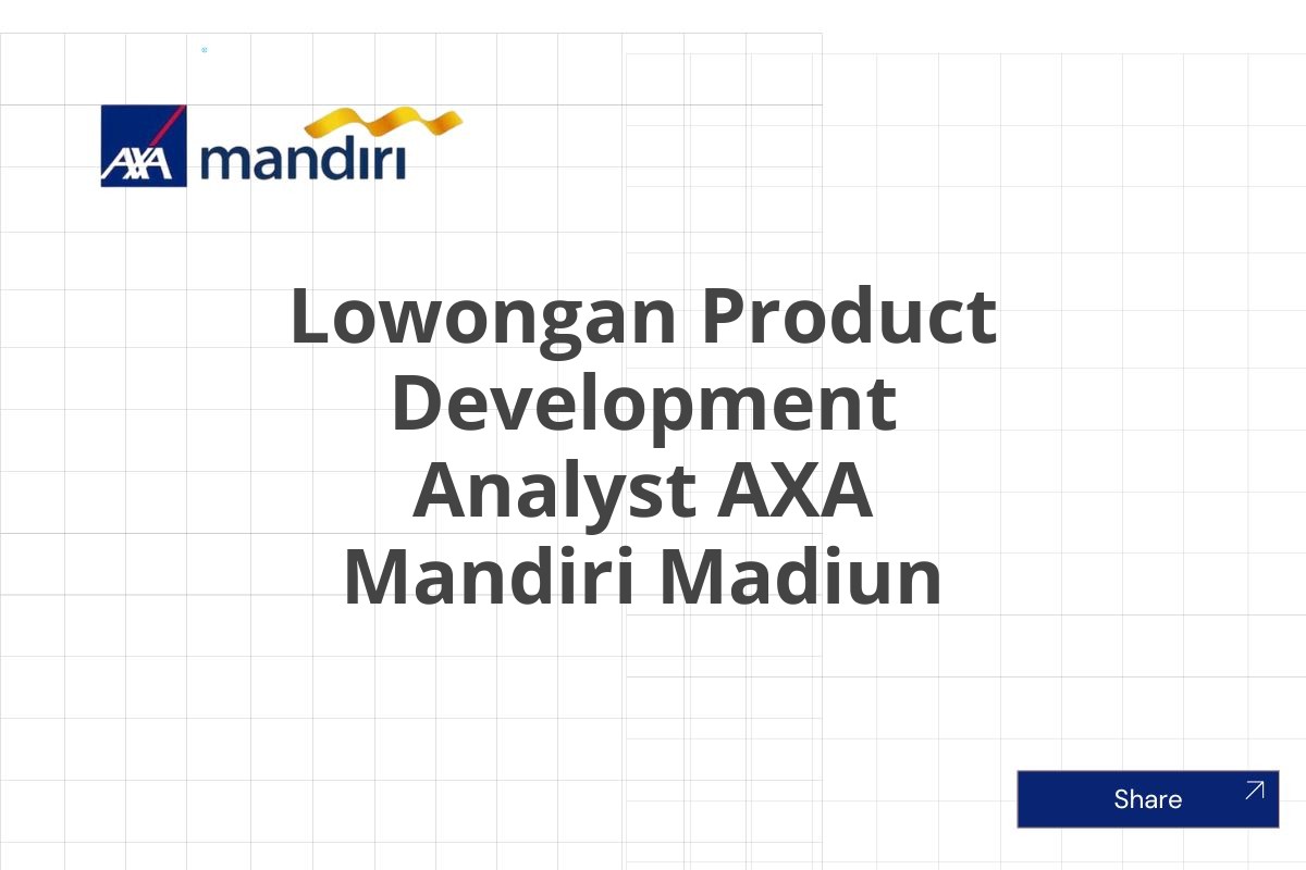 Lowongan Product Development Analyst AXA Mandiri Madiun