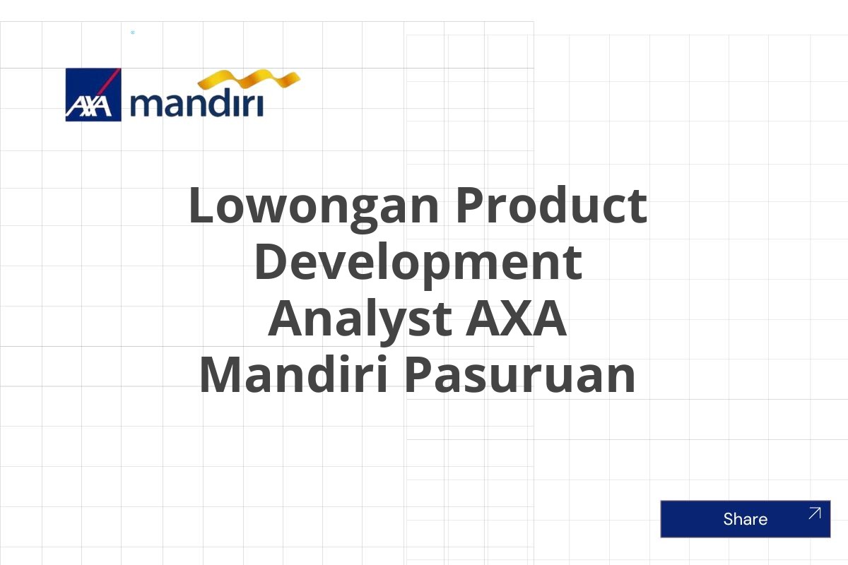 Lowongan Product Development Analyst AXA Mandiri Pasuruan