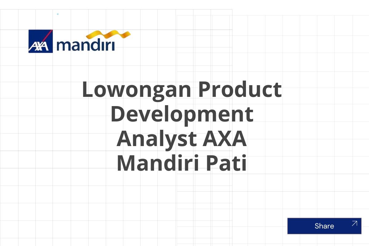 Lowongan Product Development Analyst AXA Mandiri Pati