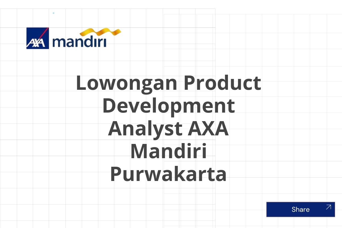 Lowongan Product Development Analyst AXA Mandiri Purwakarta