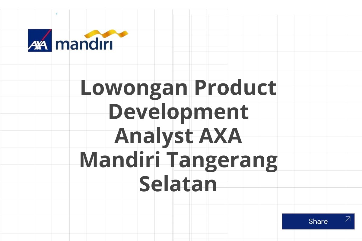 Lowongan Product Development Analyst AXA Mandiri Tangerang Selatan