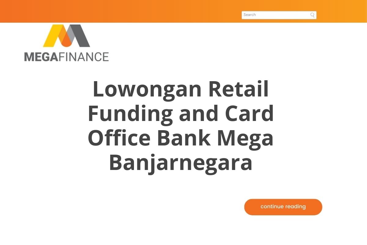 Lowongan Retail Funding and Card Office Bank Mega Banjarnegara