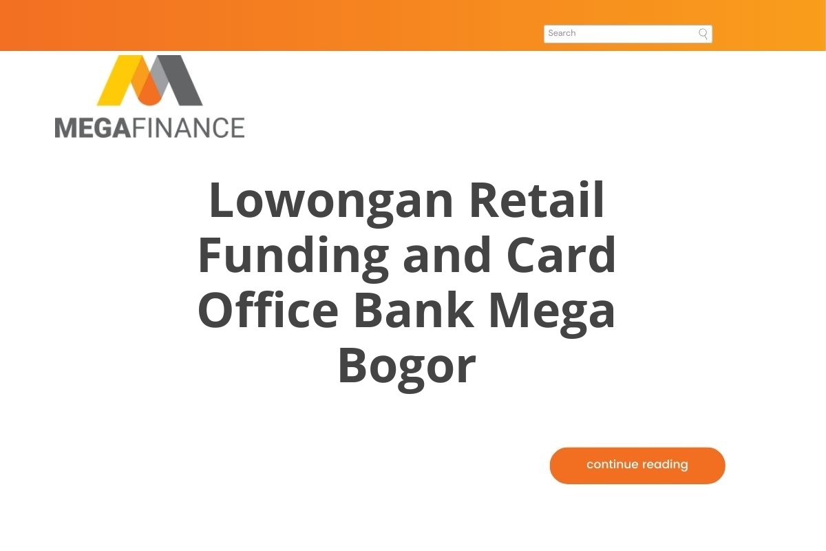 Lowongan Retail Funding and Card Office Bank Mega Bogor