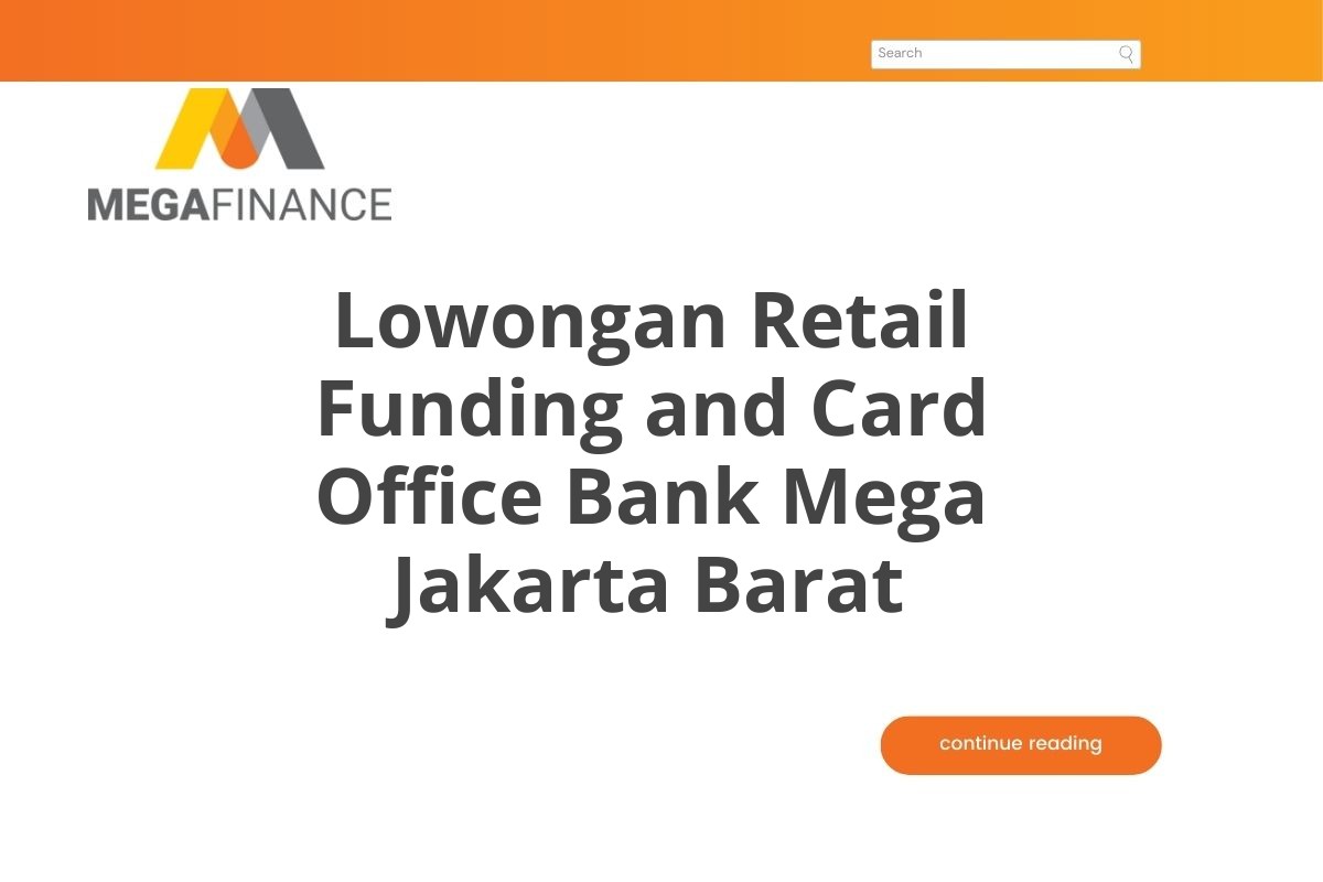 Lowongan Retail Funding and Card Office Bank Mega Jakarta Barat