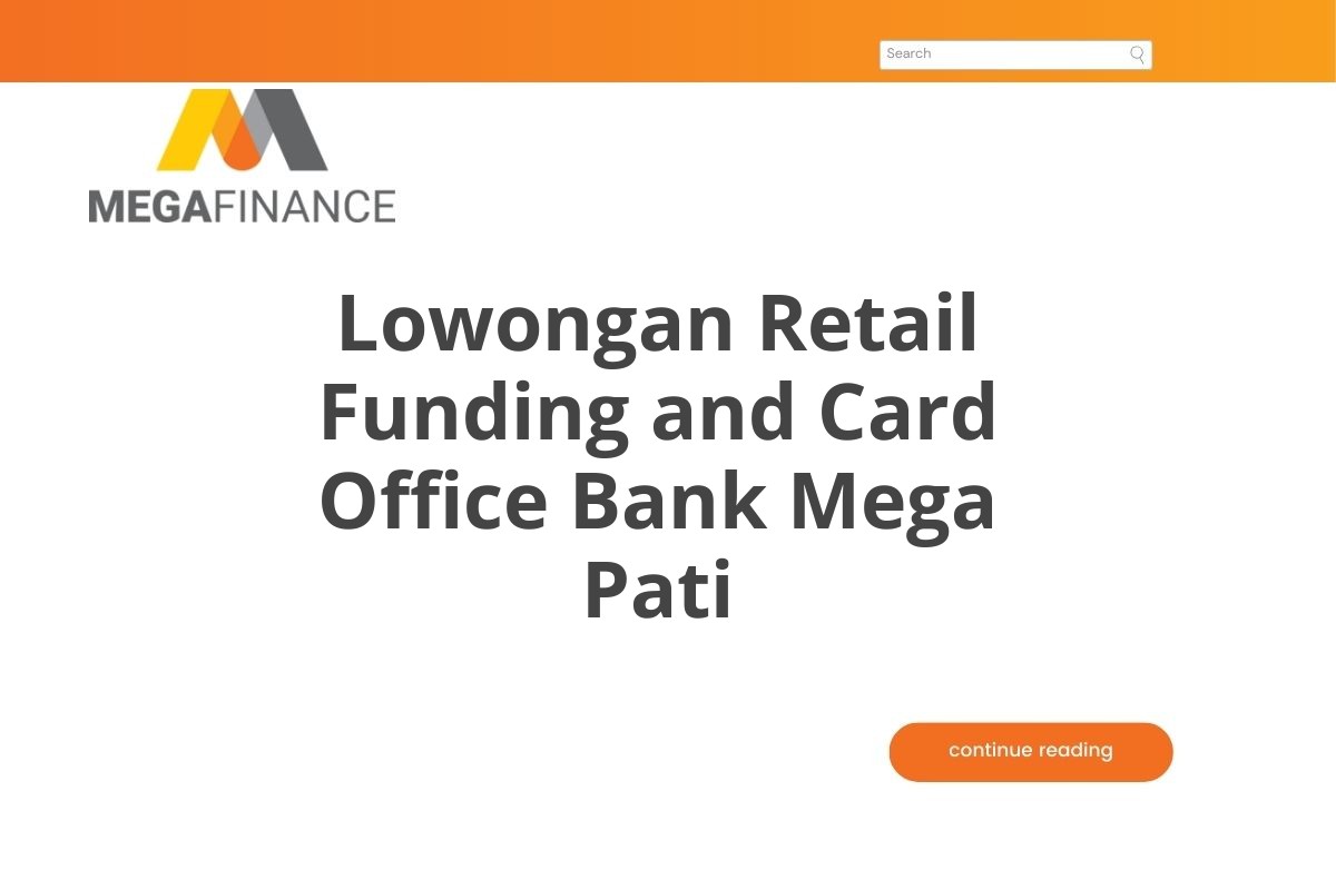 Lowongan Retail Funding and Card Office Bank Mega Pati