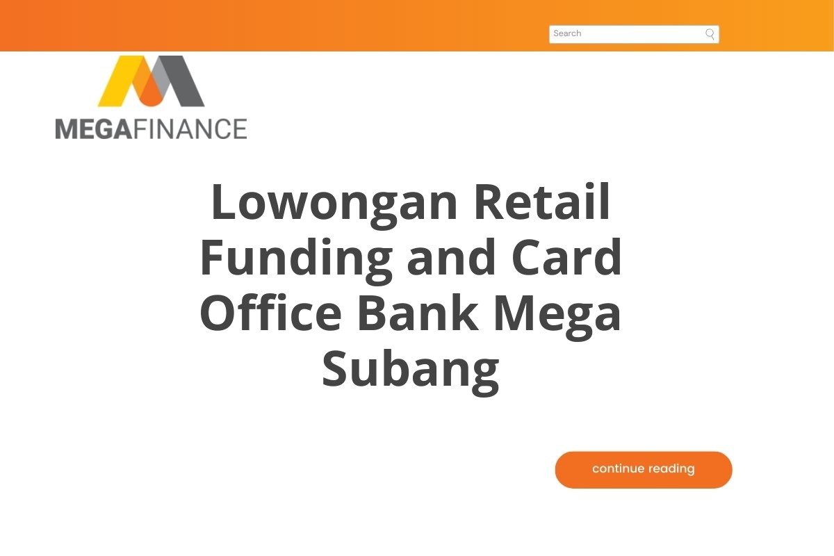 Lowongan Retail Funding and Card Office Bank Mega Subang