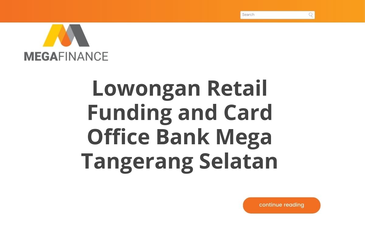 Lowongan Retail Funding and Card Office Bank Mega Tangerang Selatan