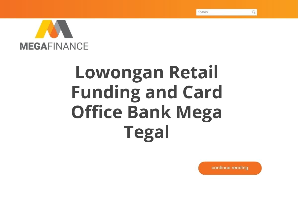 Lowongan Retail Funding and Card Office Bank Mega Tegal