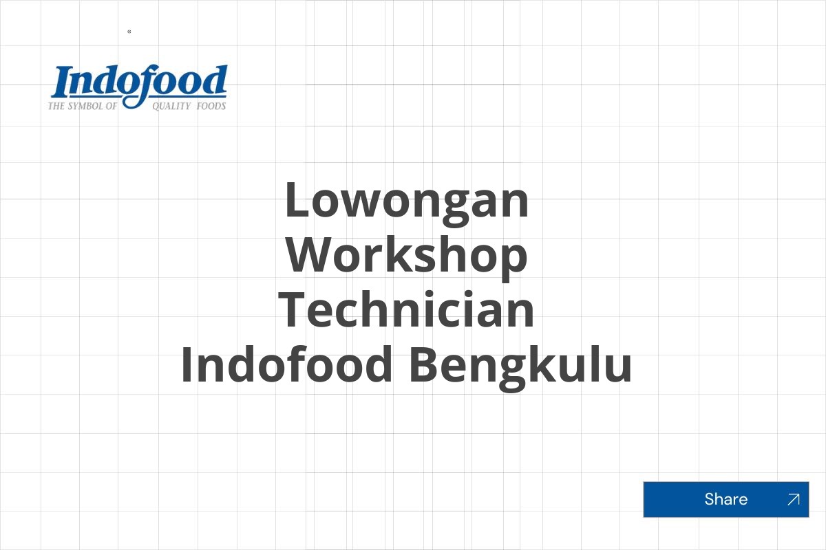 Lowongan Workshop Technician Indofood Bengkulu