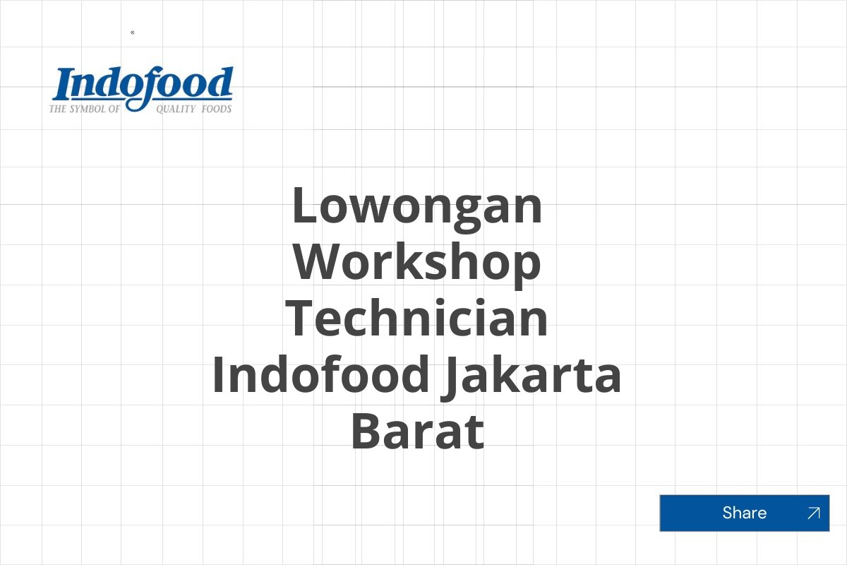 Lowongan Workshop Technician Indofood Jakarta Barat