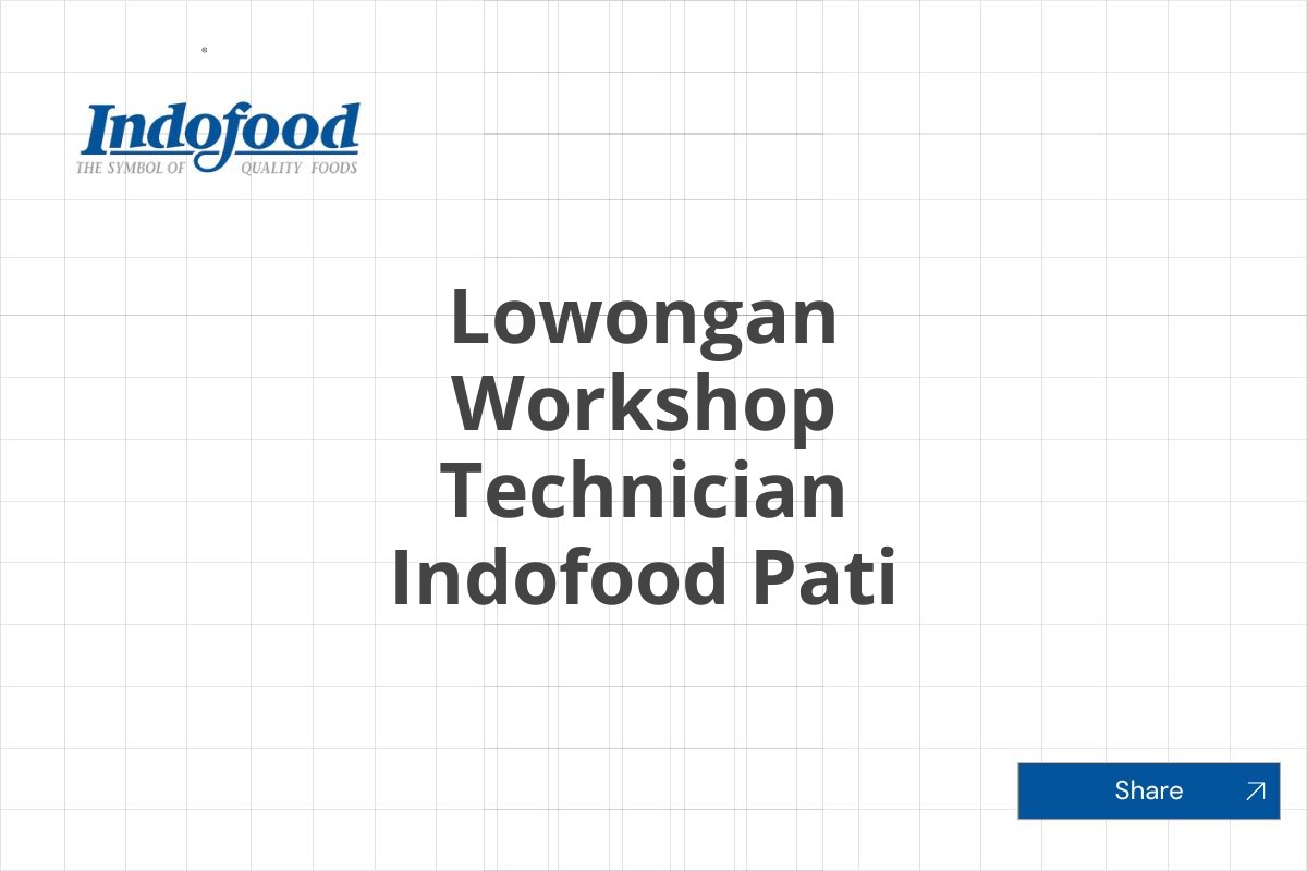 Lowongan Workshop Technician Indofood Pati