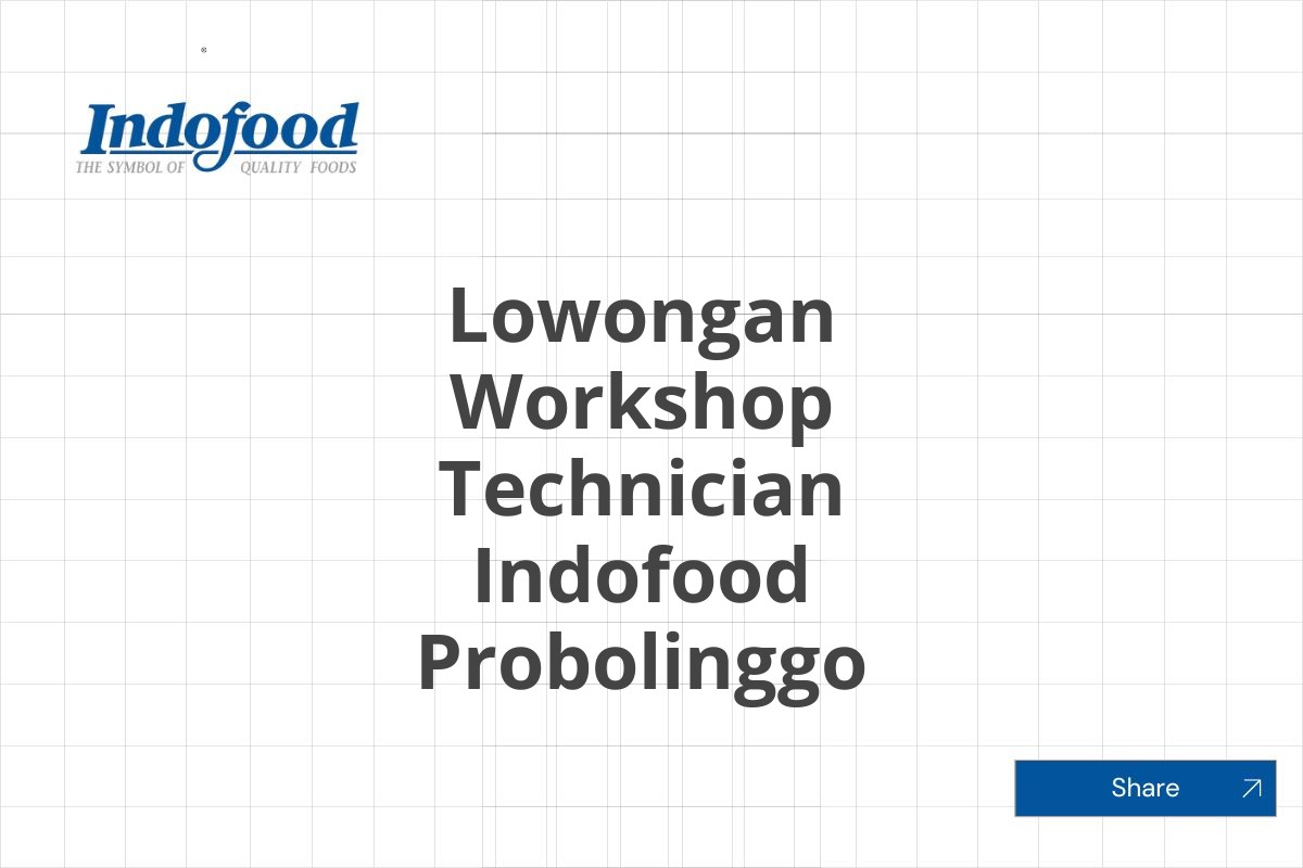 Lowongan Workshop Technician Indofood Probolinggo