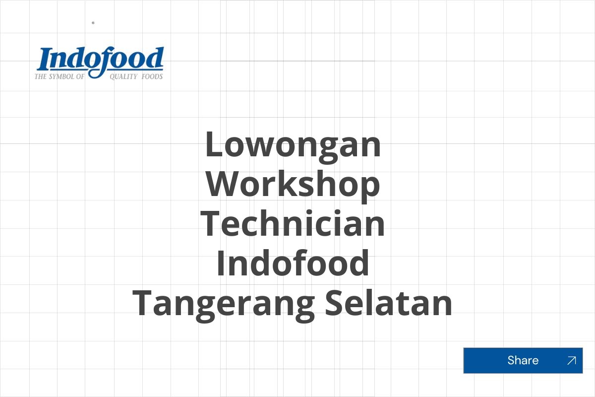 Lowongan Workshop Technician Indofood Tangerang Selatan