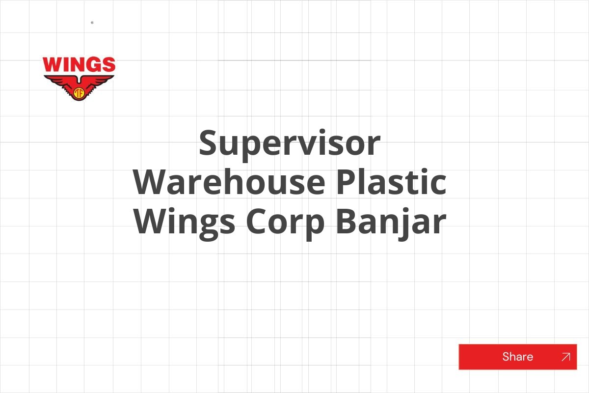 Supervisor Warehouse Plastic Wings Corp Banjar