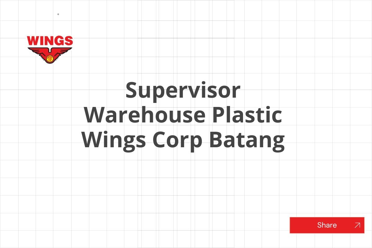 Supervisor Warehouse Plastic Wings Corp Batang