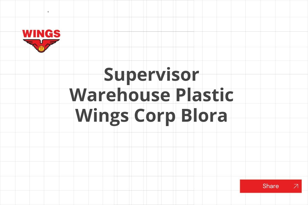 Supervisor Warehouse Plastic Wings Corp Blora
