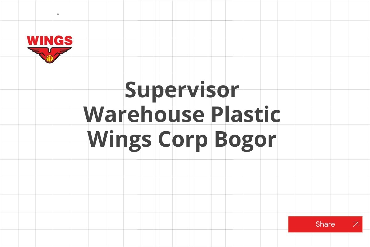 Supervisor Warehouse Plastic Wings Corp Bogor