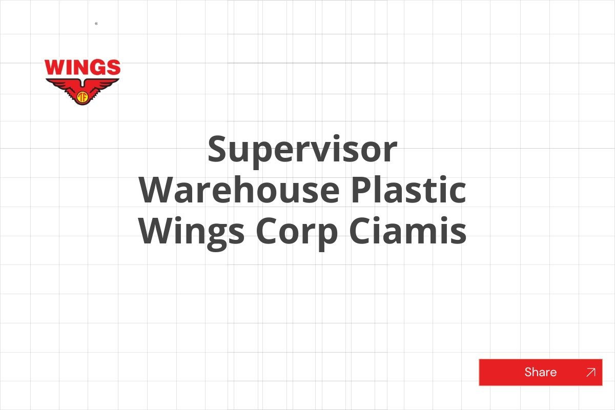 Supervisor Warehouse Plastic Wings Corp Ciamis