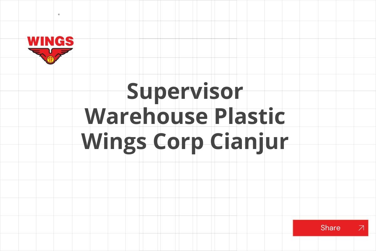 Supervisor Warehouse Plastic Wings Corp Cianjur