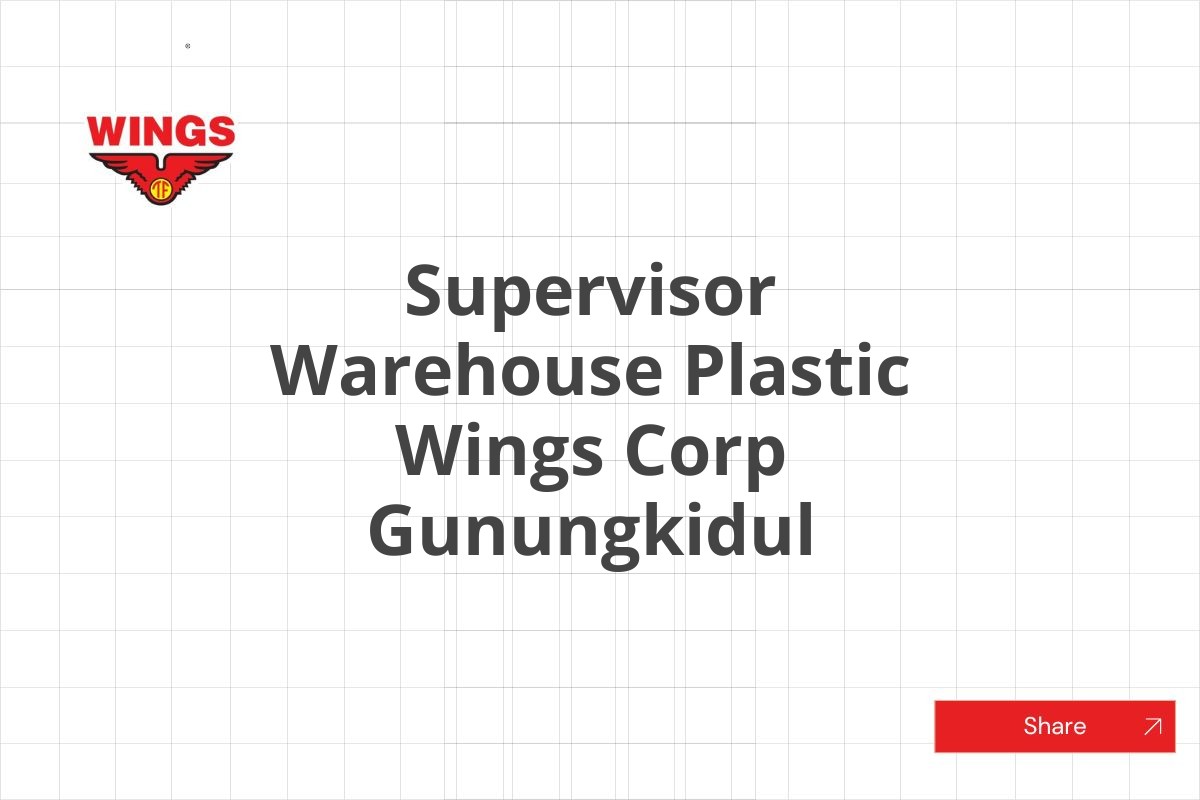 Supervisor Warehouse Plastic Wings Corp Gunungkidul