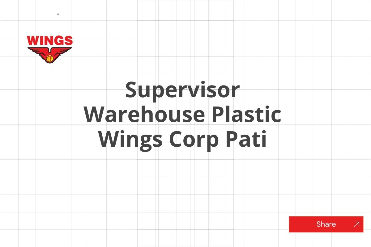 Supervisor Warehouse Plastic Wings Corp Pati