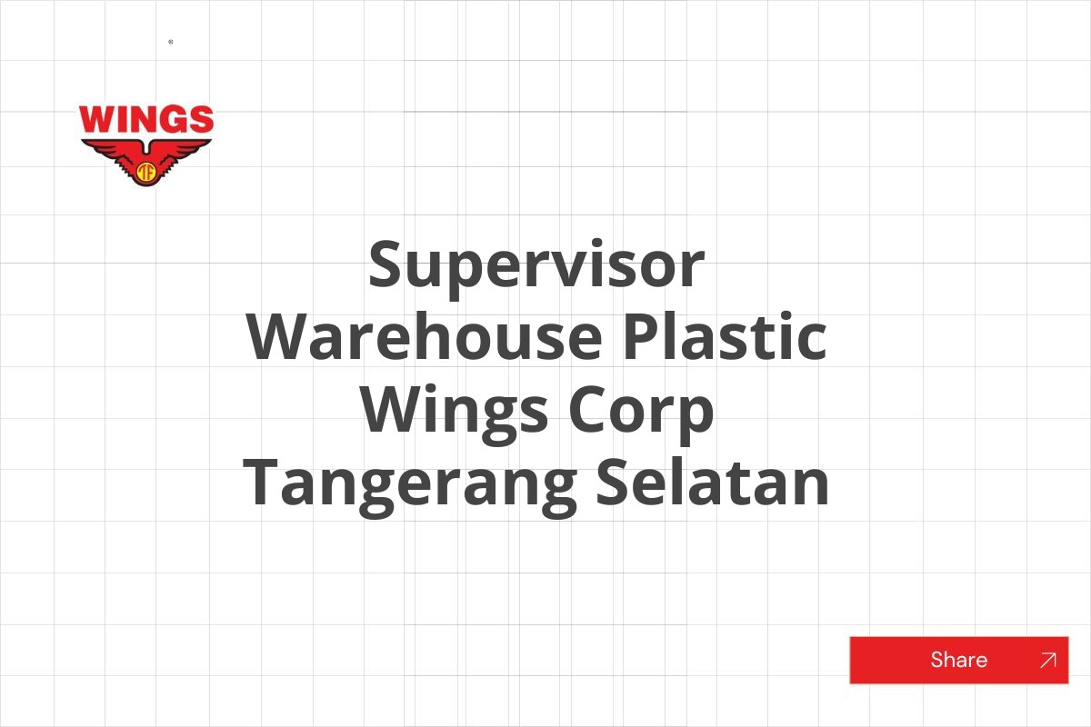 Supervisor Warehouse Plastic Wings Corp Tangerang Selatan