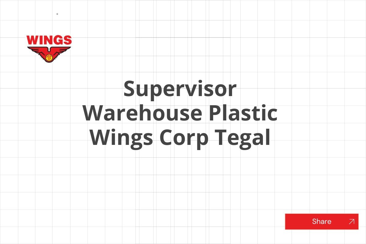 Supervisor Warehouse Plastic Wings Corp Tegal