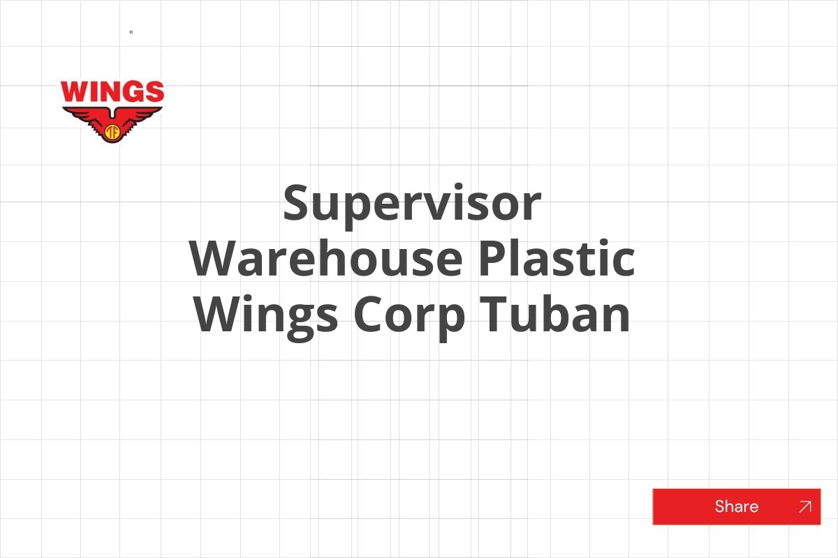 Supervisor Warehouse Plastic Wings Corp Tuban