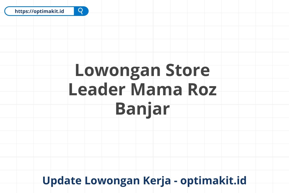 Lowongan Store Leader Mama Roz Banjar