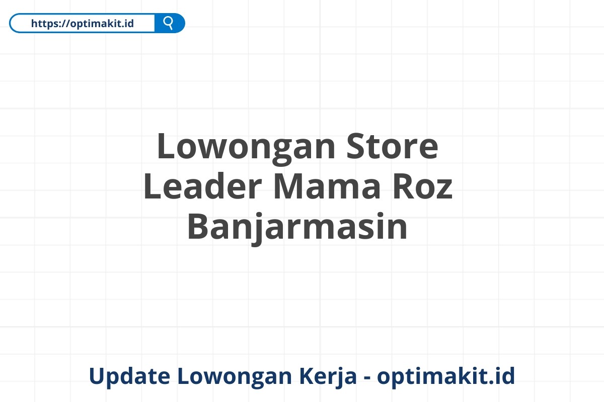 Lowongan Store Leader Mama Roz Banjarmasin