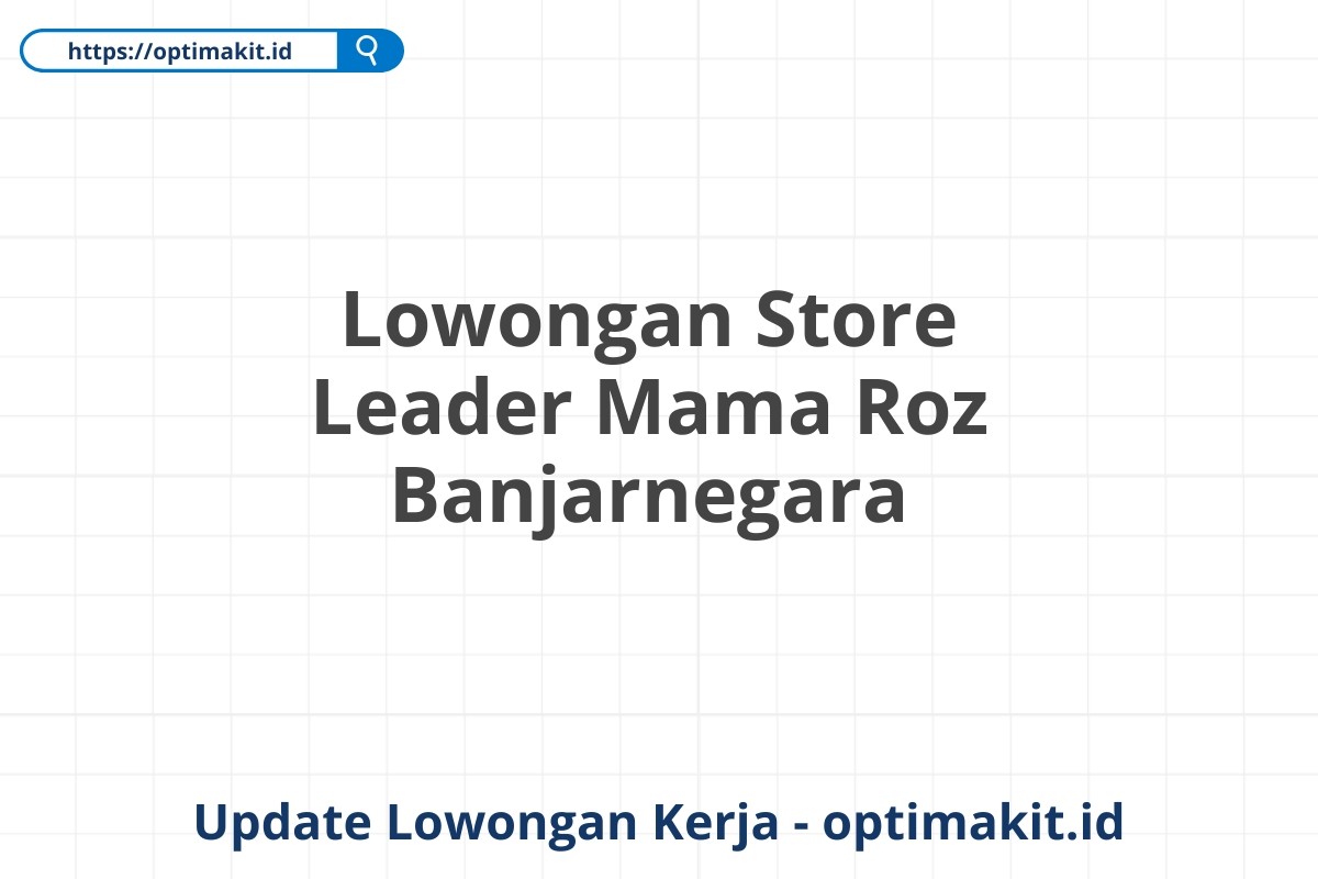 Lowongan Store Leader Mama Roz Banjarnegara