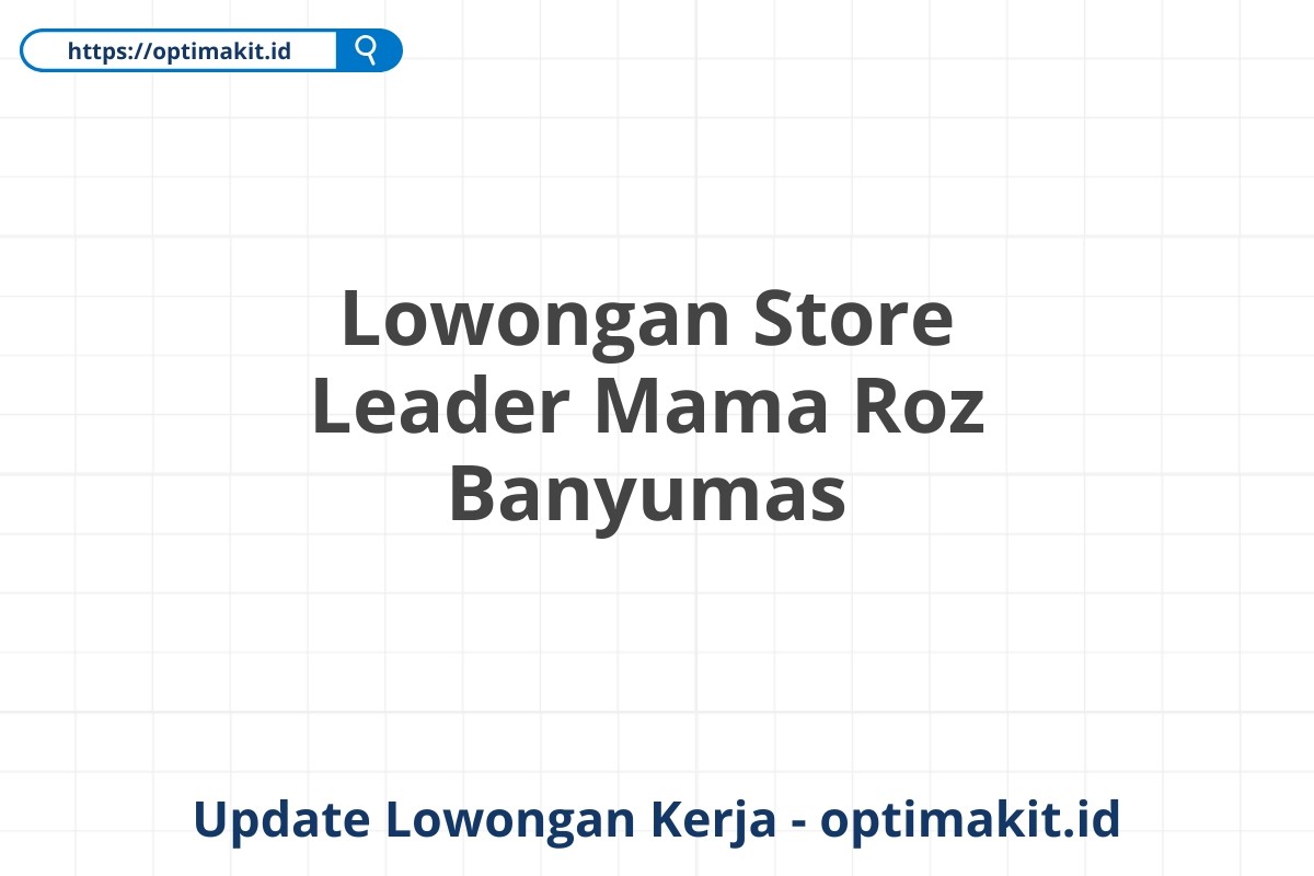 Lowongan Store Leader Mama Roz Banyumas