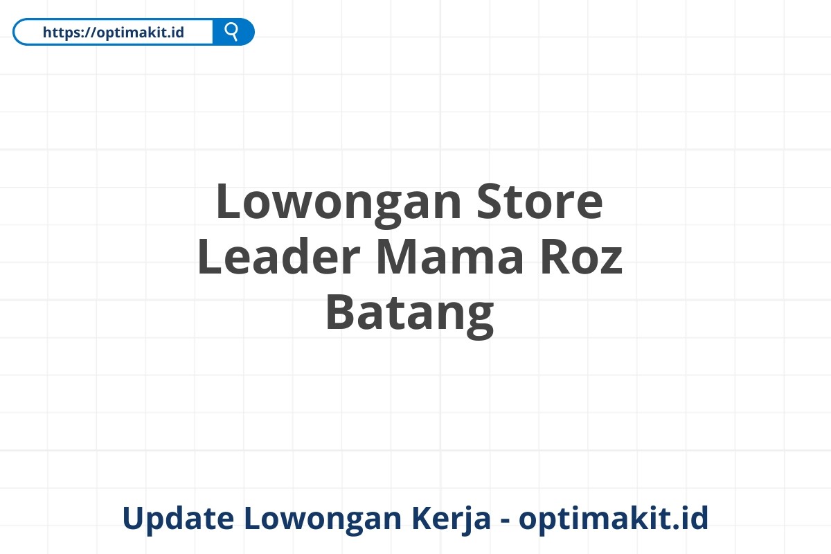 Lowongan Store Leader Mama Roz Batang