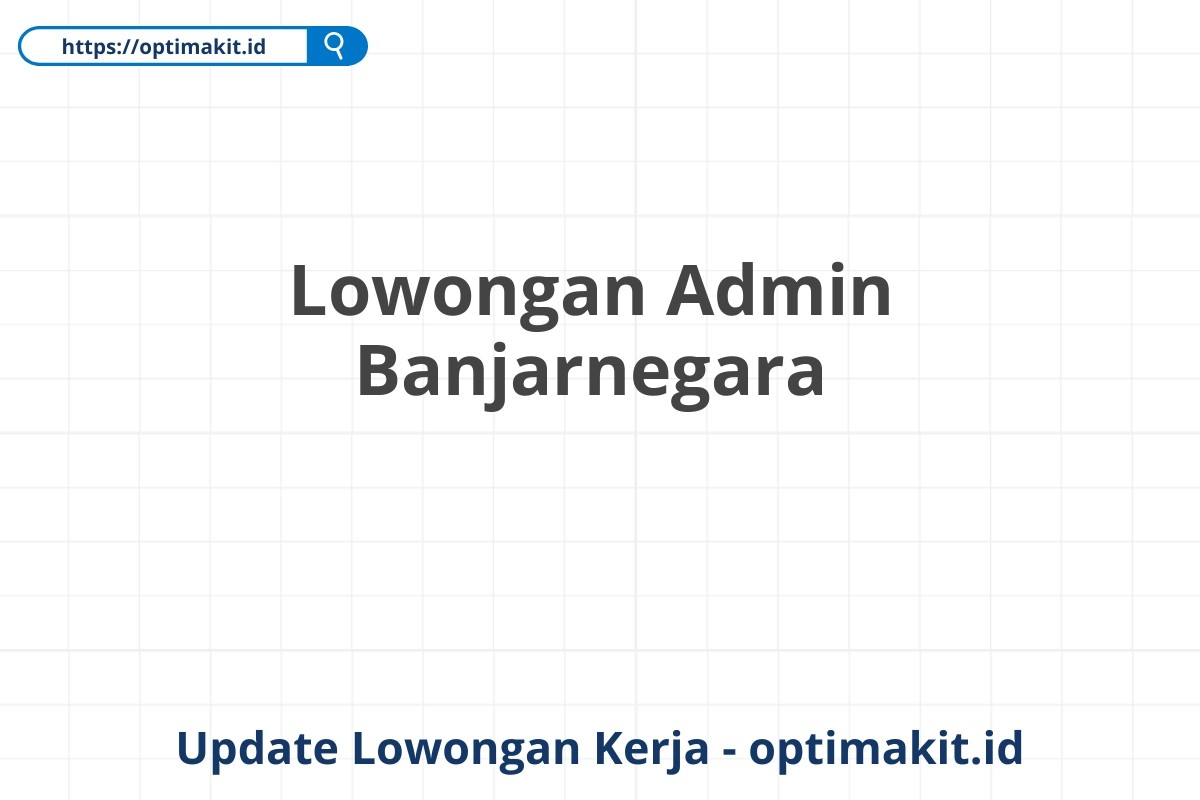 Lowongan Admin Banjarnegara