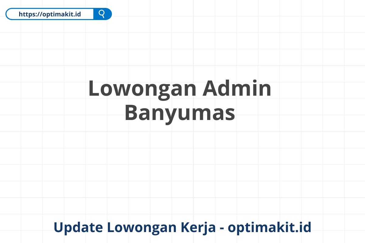 Lowongan Admin Banyumas