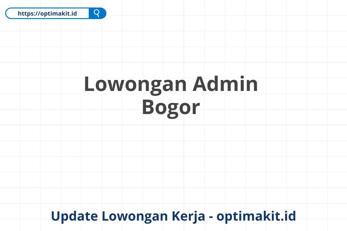 Lowongan Admin Bogor