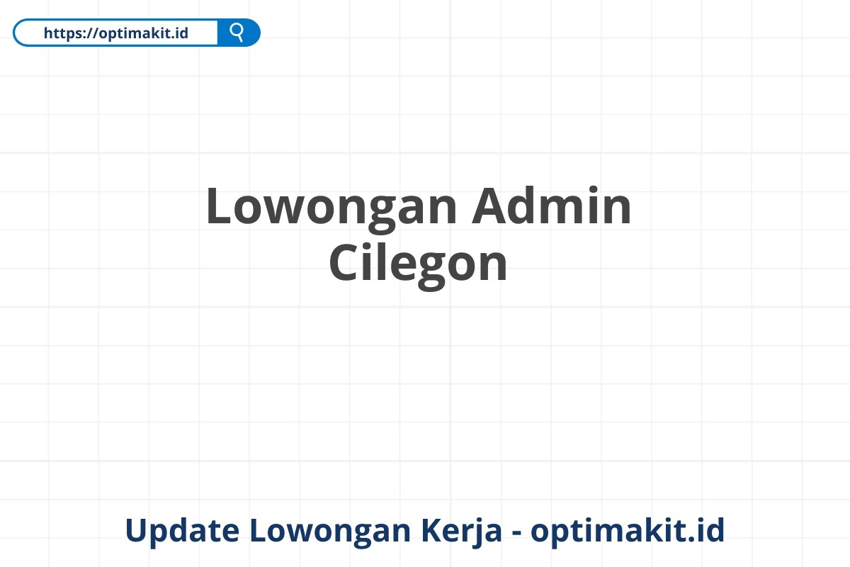 Lowongan Admin Cilegon