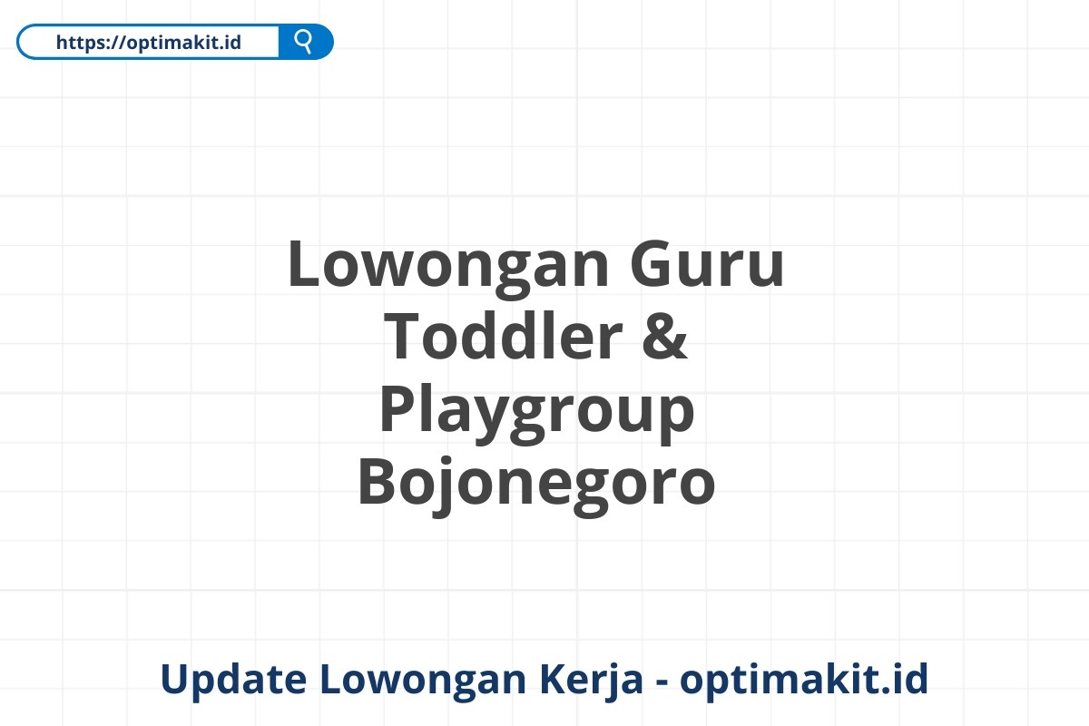 Lowongan Guru Toddler & Playgroup Bojonegoro